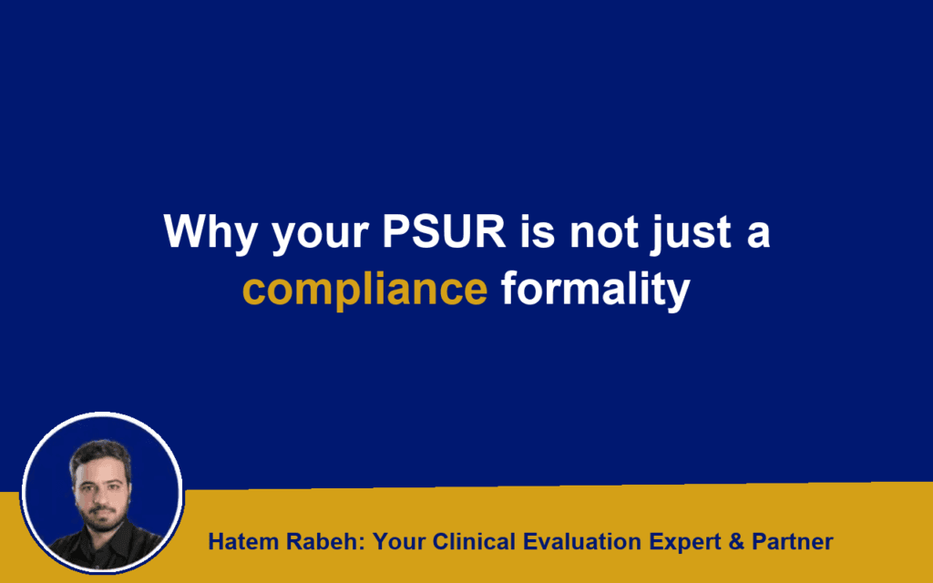 Why your PSUR is not just a compliance formality