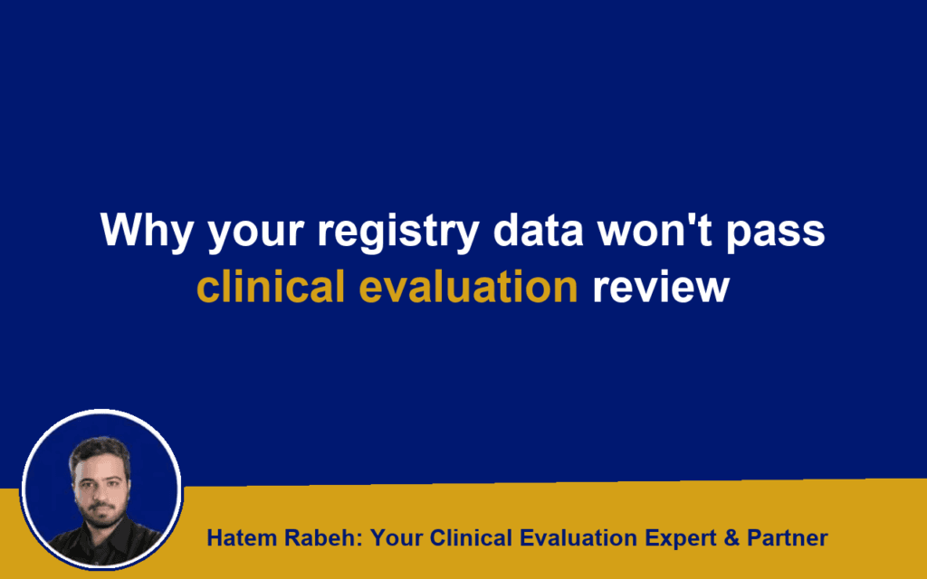 Why your registry data won’t pass clinical evaluation review