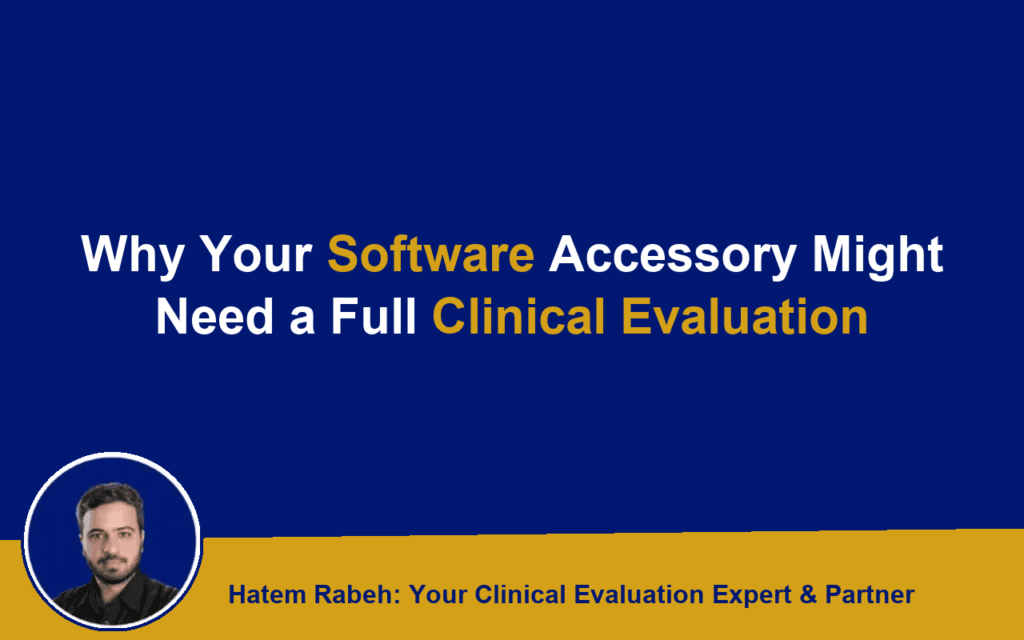 Why Your Software Accessory Might Need a Full Clinical Evaluation