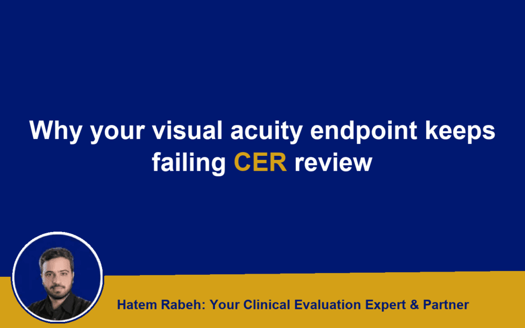 Why your visual acuity endpoint keeps failing CER review