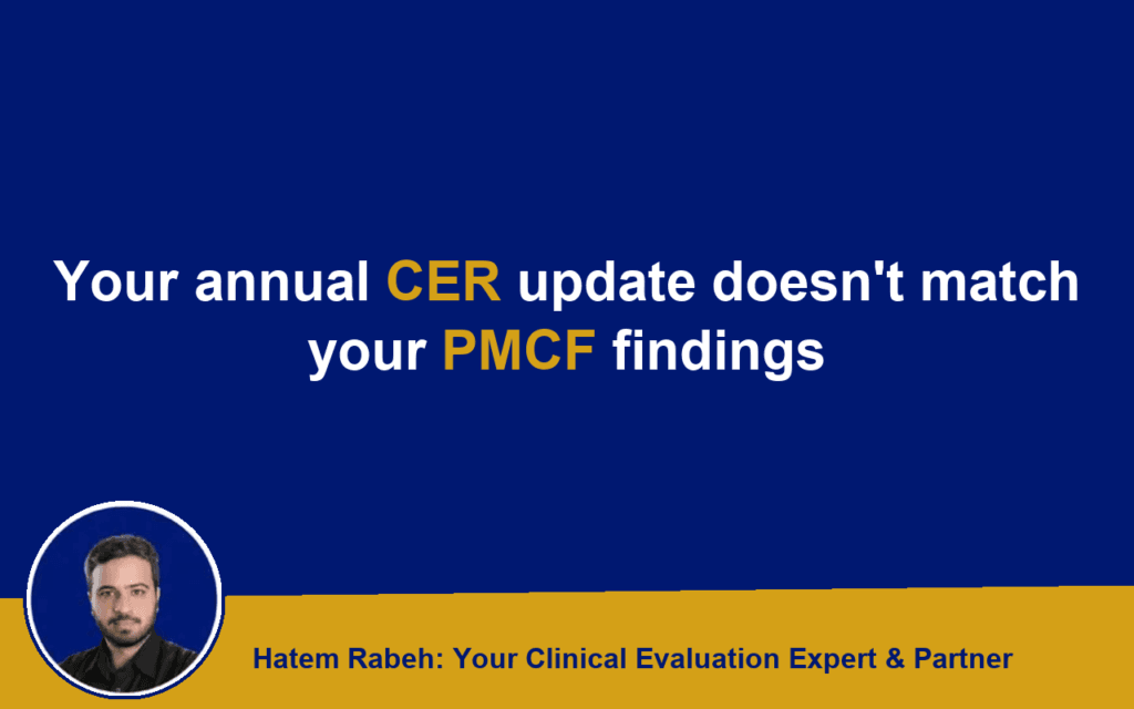 Your annual CER update doesn’t match your PMCF findings