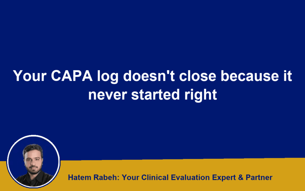 Your CAPA log doesn’t close because it never started right