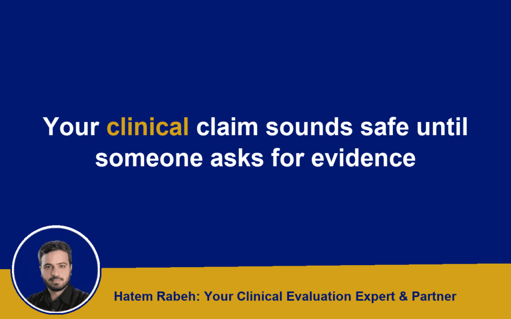 Your clinical claim sounds safe until someone asks for evidence