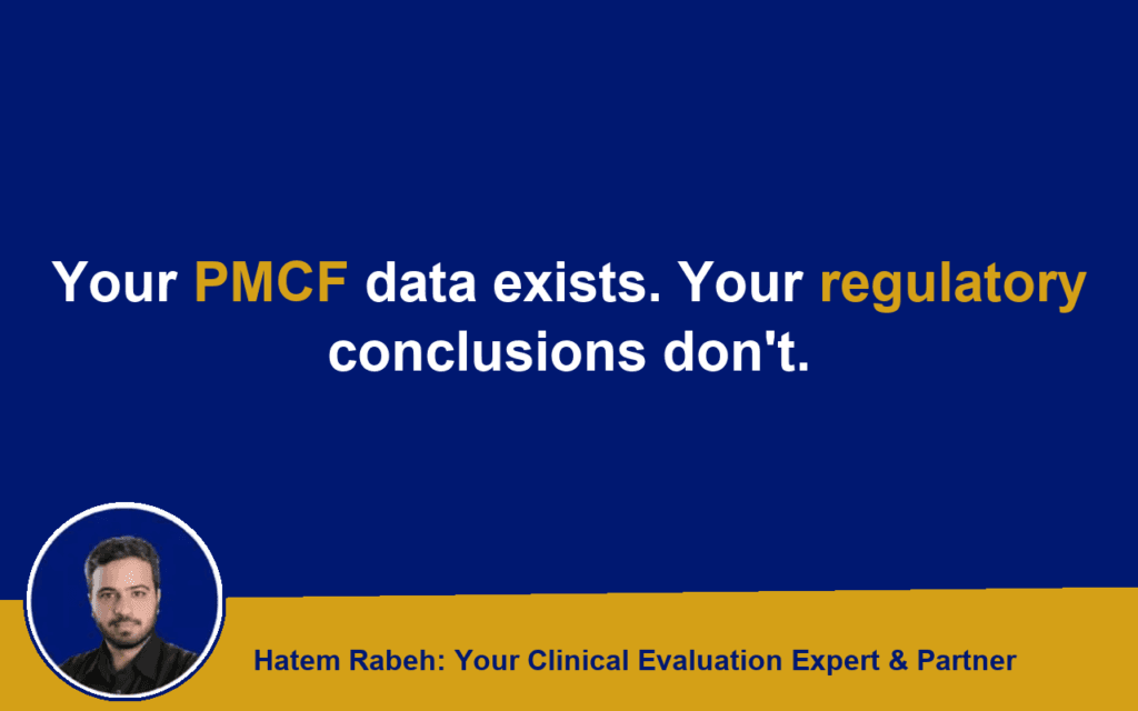 Your PMCF data exists. Your regulatory conclusions don’t.