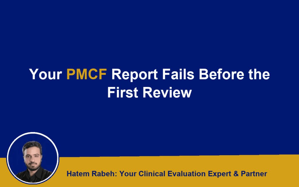 Your PMCF Report Fails Before the First Review