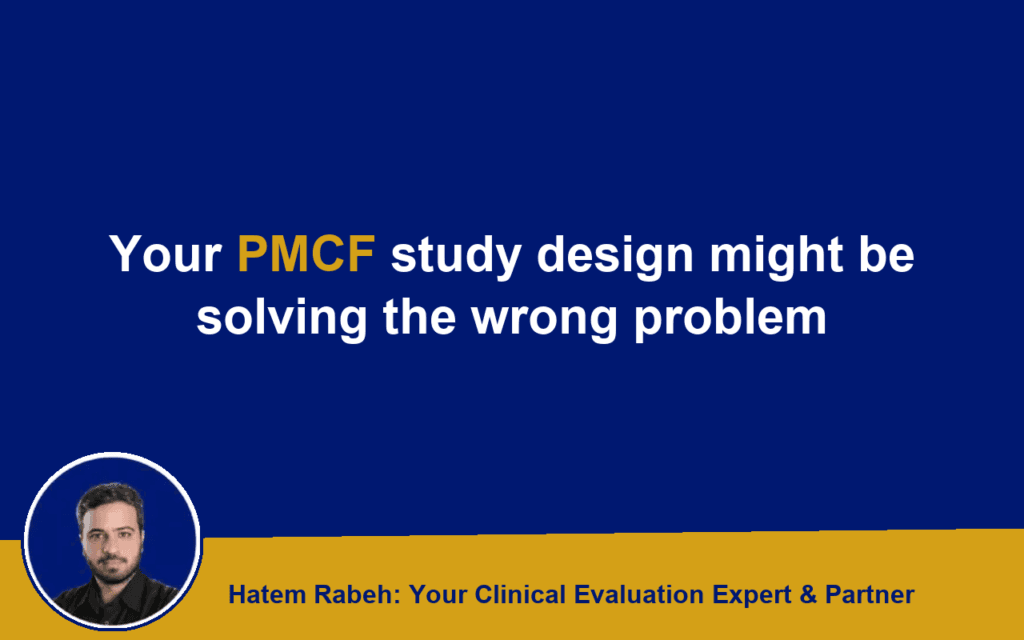 Your PMCF study design might be solving the wrong problem