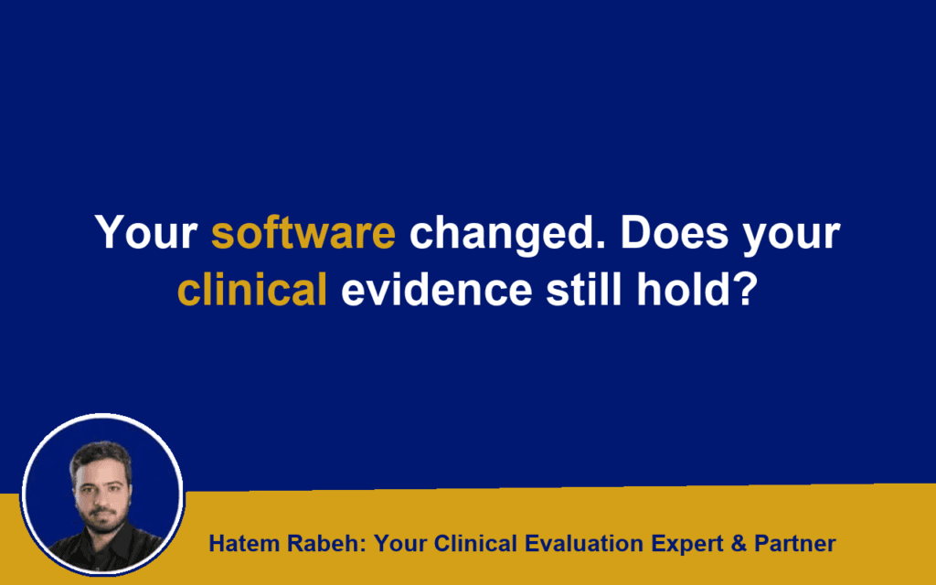 Your software changed. Does your clinical evidence still hold?